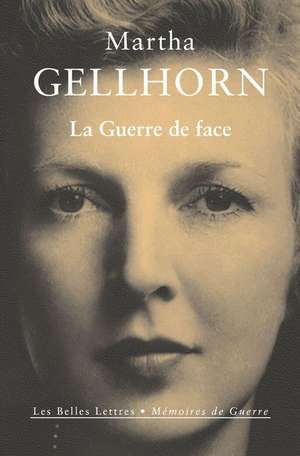 La Guerre de Face de Martha Gellhorn