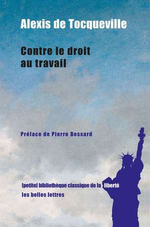 Contre Le Droit Au Travail de Pierre Bessard