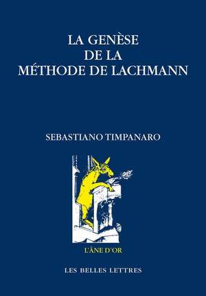 La Genese de La Methode de Lachmann de Sebastiano Timpanaro