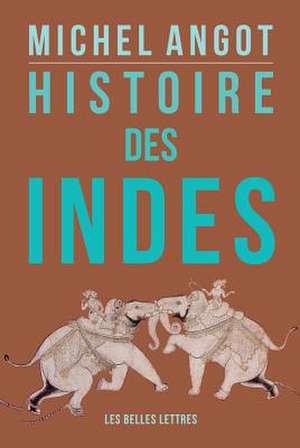 Histoire Des Indes de Michel Angot