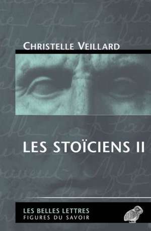 Les Stoiciens II de Christelle Veillard