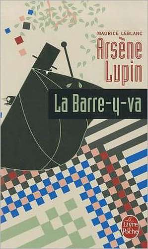 Arsene Lupin La Barre-Y-Va de M. Le Blanc