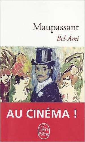 Bel-Ami: Comedie En Trois Actes de Guy de Maupassant