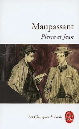 Pierre Et Jean de Guy de Maupassant