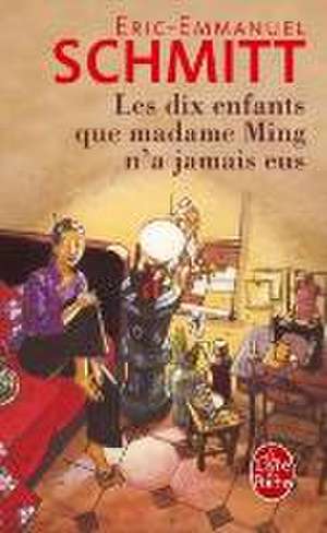 Les Dix enfants que Madame Ming n'a jamais eus de Éric-Emmanuel Schmitt