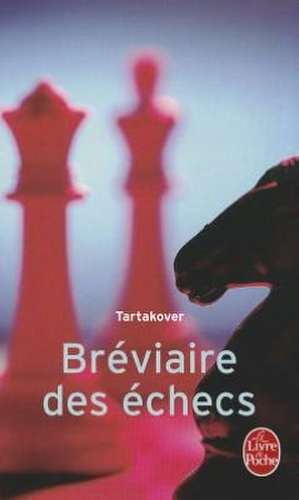 Breviaire Des Echecs de Tartakover