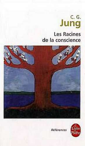 Les Racines de La Conscience de C.G. Jung