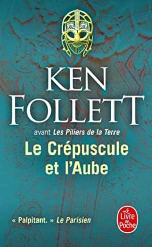 Le Crépuscule et l'aube de Ken Follett