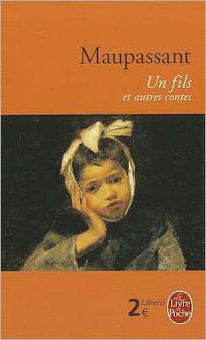 Un Fils Et Autres Contes de Maupassant