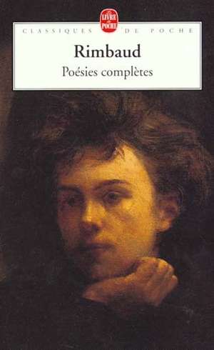 Poesies Completes: Lettres D'Amour 1585-1610 de Arthur Rimbaud