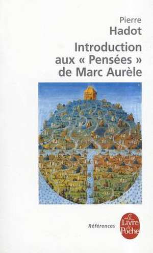 Introduction Aux Pensees de Marc Aurele de P. Hadot