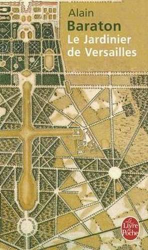 Le Jardinier de Versailles de A. Baraton