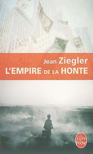 L'Empire de la Honte de Jean Ziegler