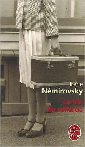 Le Vin de Solitude: Correspondance 1936-1940 de Irène Némirovsky