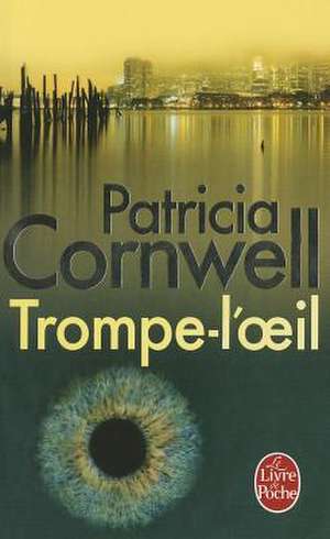 Trompe-L'Oeil de Patricia Cornwell