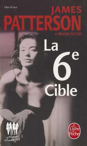 La 6e Cible de James Patterson