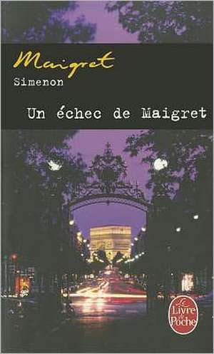 Un Echec de Maigret: L'Ete de Cristal/La Pale Figure/Un Requiem Allemand de Georges Simenon