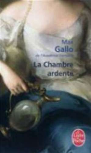 La Chambre Ardente de Max Gallo