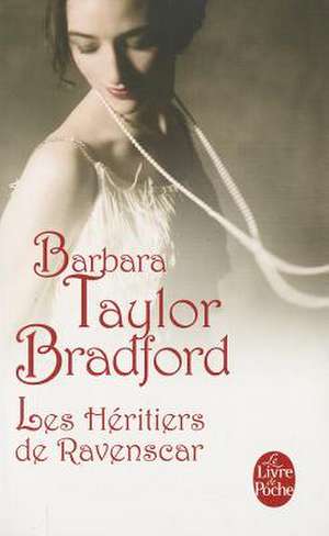 Les Heritiers de Ravenscar de Barbara Taylor Bradford