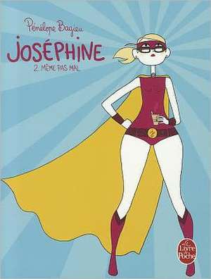 Josephine, Tome 2: Meme Pas Mal de Pénélope Bagieu