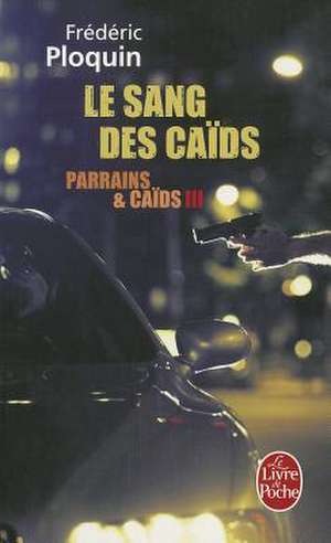 Le Sang Des Caids de Frederic Ploquin