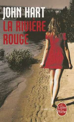 La Riviere Rouge de John Hart