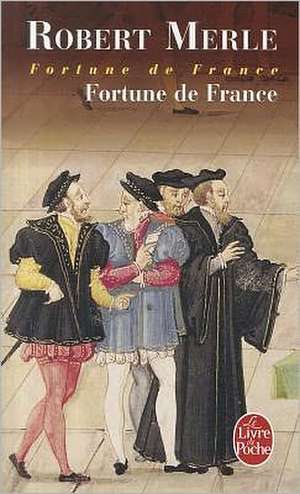 Fortune de France (Fortune de France, Tome 1) de Robert Merle