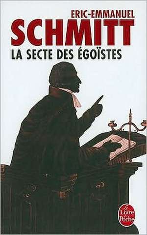 La Secte Des Egoistes de Eric-Emmanuel Schmitt