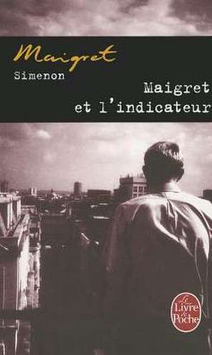 Maigret et l'indicateur de Georges Simenon