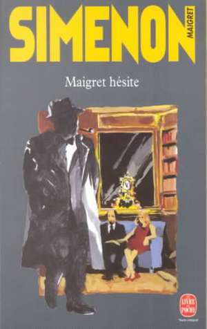 Maigret hésite de Georges Simenon