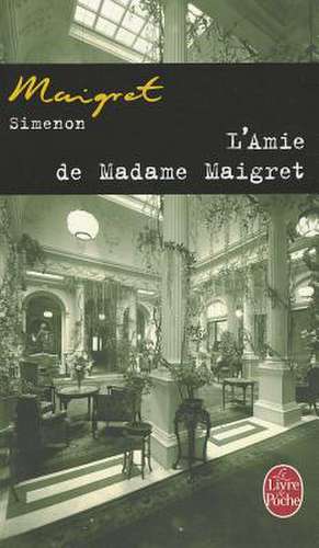 L'Amie de Madame Maigret de Georges Simenon