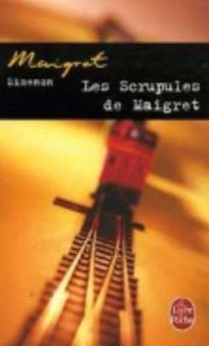 Les Scrupules de Maigret: Autobiographie de Georges Simenon