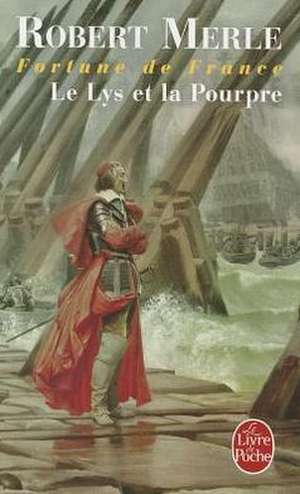 Le Lys Et La Pourpre de Robert Merle