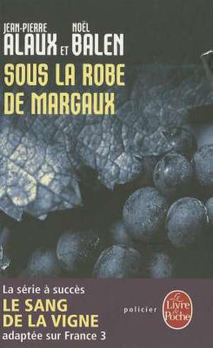 Sous La Robe de Margaux de J. Alaux