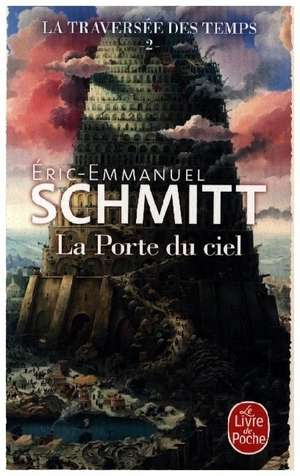 La Porte du ciel (La Traversée du temps 02) de Éric-Emmanuel Schmitt