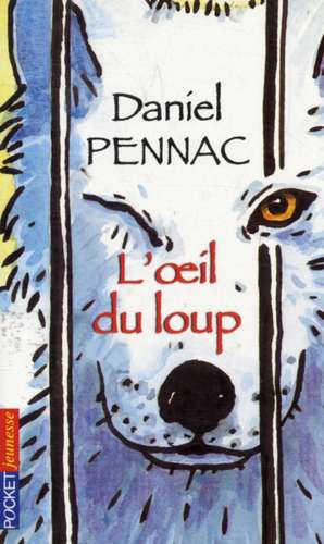 L'Oeil Du Loup de Daniel Pennac