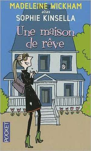 Une Maison de Reve de Madeleine Wickham