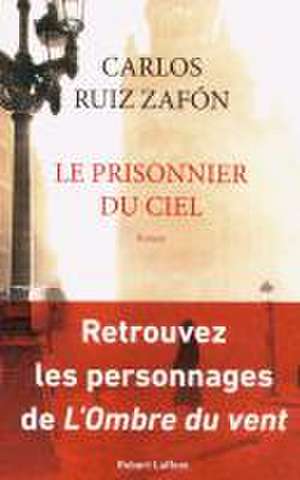 Le prisonnier du ciel de Carlos Ruiz Zafón