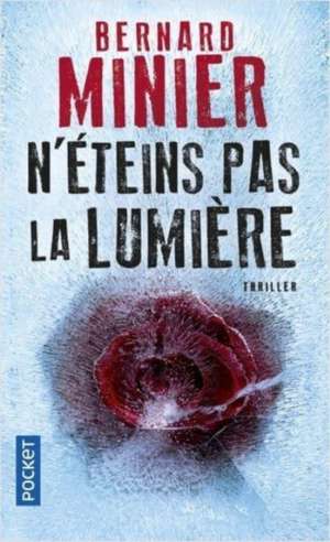 N'éteins pas la lumière de Bernard Minier