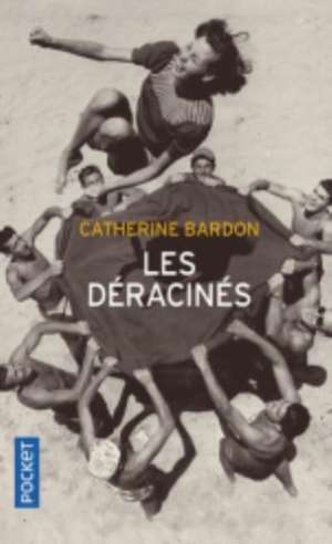 Les Déracinés de Catherine Bardon