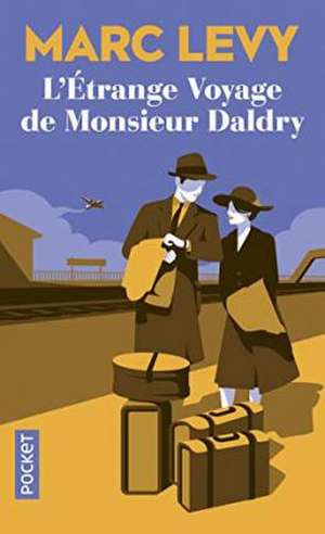 L'étrange voyage de Monsieur Daldry de Marc Levy