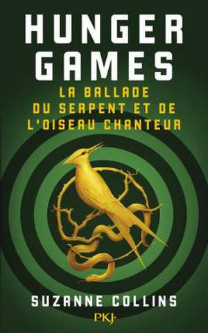 Hunger Games - La ballade du serpent et de l'oiseau chanteur de Suzanne Collins