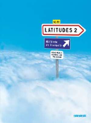 Latitudes Niveau A2 - Livre élève de Emmanuel Lainé