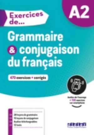 Exercices de... A2: Grammaire & conjugaison du français - 470 exercices + corrigés