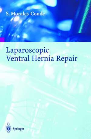 Laparoscopic Ventral Hernia Repair de Salvador Morales-Conde