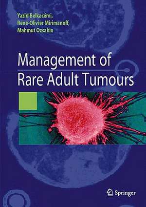 Management of rare adult tumours de Yazid Belkacemi