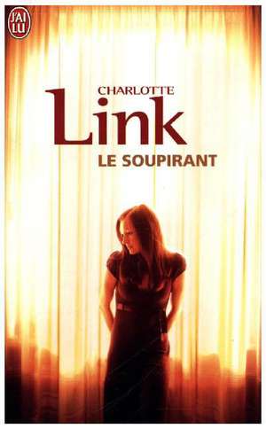 Le Soupirant de Charlotte Link