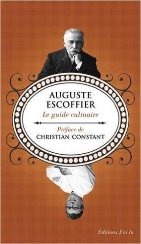 Le guide culinaire d'Escoffier de Auguste Escoffier