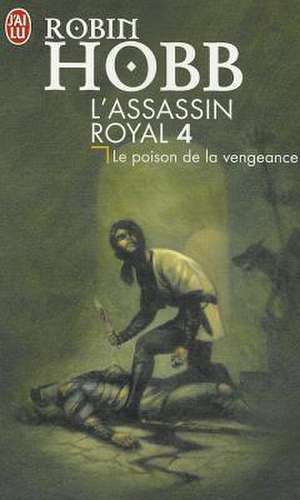 L'Assassin Royal T.4 Le Poison de La Ven de Robin Hobb