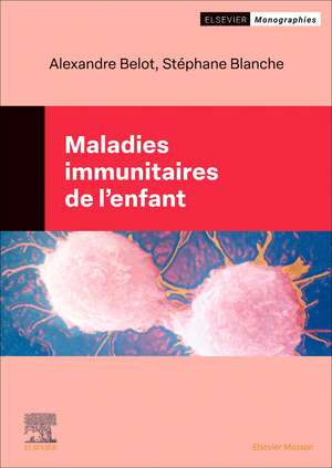 Maladies immunitaires de l'enfant de Alexandre BELOT